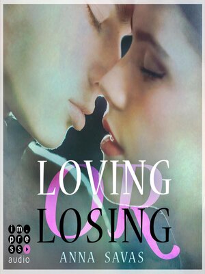 cover image of Loving or Losing. Als du in mein Leben kamst